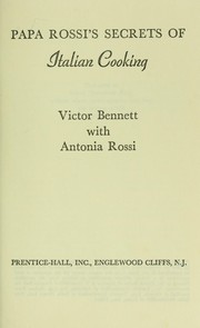 Cover of: Papa Rossi's secrets of Italian cooking by Dominic Rossi