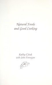 Cover of: Natural Foods and Good Cooking