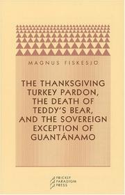 The Thanksgiving turkey pardon, the death of Teddy's bear, and the sovereign exception of Guantanamo by Magnus Fiskesjö