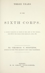 Cover of: Three years in the Sixth Corps