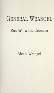 Cover of: General Wrangel: Russia's White Crusader