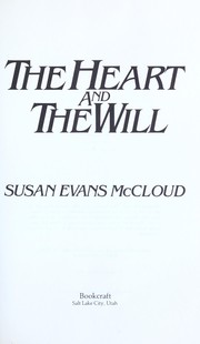 Cover of: The heart and the will by Susan Evans McCloud