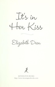 Cover of: It's in her kiss by Elizabeth Dean, Elizabeth Dean