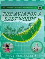 The Aviator's Last Words by Oliver Hatley