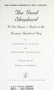 Cover of: The good shepherd : a pet owner's guide to the German shepherd dog