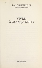 Cover of: Vivre a   quoi c ʹa sert? by Emmanuelle religieuse de Notre-Dame de Sion