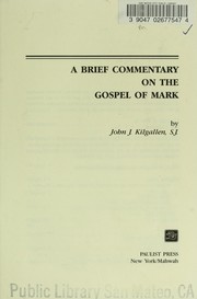 Cover of: A brief commentary on the Gospel of Mark by John J. Kilgallen