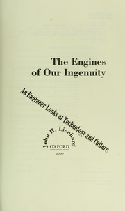 Cover of: The engines of our ingenuity : an engineer looks at technology and culture