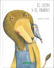 El león y el pájaro by Marianne Dubuc