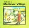 Cover of: Life in a Medieval Village