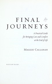 Cover of: Final journeys: a practical guide for bringing care and comfort at the end of life