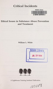 Cover of: Critical incidents: ethical issues in substance abuse prevention and treatment