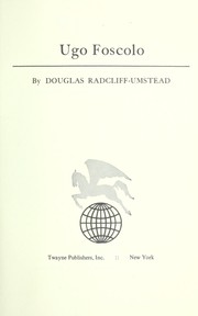 Cover of: Ugo Foscolo. | Douglas Radcliff-Umstead