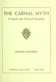 Cover of: The carnal myth; a search into classical sensuality