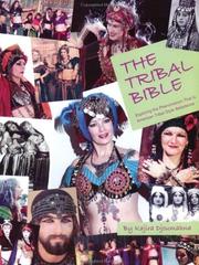 Cover of: The Tribal Bible, Exploring The Phenomenon That Is American Tribal Style Bellydance by Kajira Djoumahna