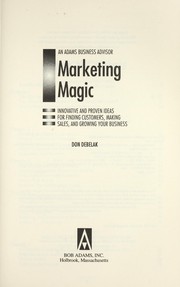 Cover of: Marketing magic by Don Debelak