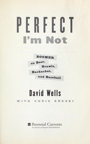 Cover of: Perfect I'm not : Boomer on beer, brawls, backaches, and baseball by 