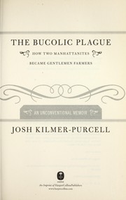 The bucolic plague by Josh Kilmer-Purcell