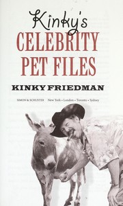 Kinky's celebrity pet files by Kinky Friedman