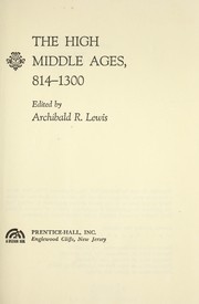 Cover of: The High Middle Ages, 814-1300 by Archibald Ross Lewis