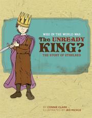 Cover of: Who in the World Was the Unready King?: The Story of Ethelred