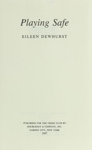 Cover of: Playing safe by Eileen Dewhurst