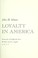 Cover of: Loyalty in America.