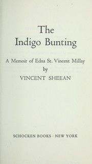 Cover of: The indigo bunting: a memoir of Edna St. Vincent Millay.
