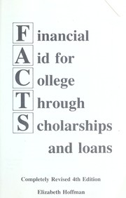 Cover of: FACTS, financial aid for college through scholarships and loans | Elizabeth Hoffman