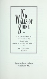 Cover of: No walls of stone : an anthology of literature by deaf and hard of hearing writers by 