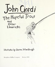 Cover of: The hopeful trout and other limericks by John Ciardi