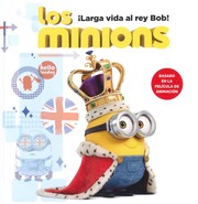 Cover of: Los minions ¡Larga vida al rey Bob!