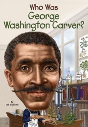 Who Was George Washington Carver? by Jim Gigliotti