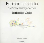 Cover of: Estirar la pata, o, Cómo envejecemos by Babette Cole