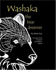 Cover of: Washaka the Bear Dreamer: A Lakota Story Based On Leon Hale's Dream