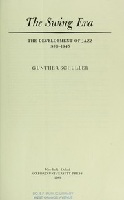 Cover of: The swing era: the development of jazz, 1930-1945