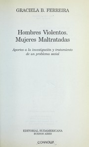 Cover of: Hombres violentos, mujeres maltratadas: aportes a la investigación y tratamiento de un problema social