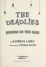 Spiders on the case by Kathryn Lasky, Stephen Gilpin