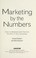 Cover of: Marketing by the numbers : how to measure and improve the ROI of any campaign
