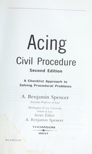 Cover of: Acing civil procedure: a checklist approach to solving procedural problems
