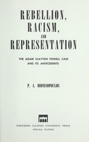 Cover of: Rebellion, racism, and representation: the Adam Clayton Powell case and its antecedents