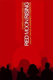 Cover of: Red Moon Rising: How 24-7 Prayer is Awakening a Generation