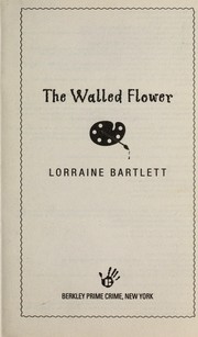 Cover of: The walled flower by L. L. Bartlett