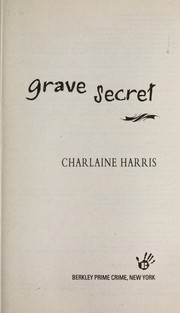 Cover of: Grave Secret (A Harper Connelly Mystery) by Charlaine Harris, Charlaine Harris