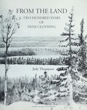 Cover of: From the land: two hundred years of Dene clothing