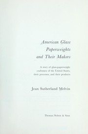 American glass paperweights and their makers by Jean Sutherland Melvin