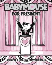 Babymouse for president by Jennifer L. Holm