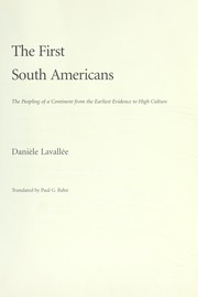 Cover of: The first South Americans: the peopling of a continent from the earliest evidence to high culture