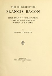 Cover of: The connection of Francis Bacon with the first folio of Shakespeare's plays and with the books on cipher of his time
