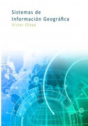 Sistemas de Información Geográfica by Víctor Olaya